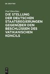 Die Stellung der Deutschen Staatsregierungen gegenüber den Beschlüssen des vatikanischen Koncils