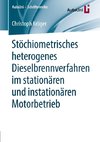 Stöchiometrisches heterogenes Dieselbrennverfahren im stationären und instationären Motorbetrieb