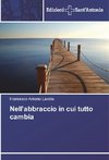 Nell'abbraccio in cui tutto cambia