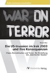 Die US-Invasion im Irak 2003 und ihre Konsequenzen