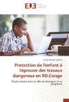 Protection de l'enfant à l'épreuve des travaux dangereux en RD.Congo