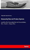 Heavenly Recruit Praise Hymns