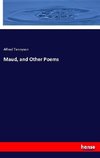 Maud, and Other Poems