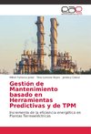 Gestión de Mantenimiento basado en Herramientas Predictivas y de TPM