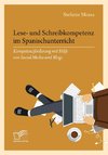 Lese- und Schreibkompetenz im Spanischunterricht: Kompetenzförderung mit Hilfe von Social Media und Blogs