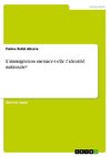 L'immigration menace-t-elle l'identité nationale?