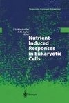 Nutrient-Induced Responses in Eukaryotic Cells