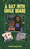 A Day with Uncle Bembe