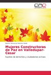 Mujeres Constructoras de Paz en Valledupar-Cesar