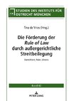 Die Förderung der <Rule of Law> durch außergerichtliche Streitbeilegung