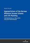 Appropriations of the German Minimum Income Scheme and Life Planning