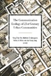 The Communication Ecology of 21st Century Urban Communities