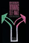 How to Develop a Winning Self-image