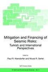 Mitigation and Financing of Seismic Risks: Turkish and International Perspectives