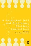 A Networked Self and Platforms, Stories, Connections