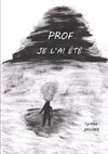 Prof je l'ai été