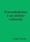 Il mondialismo  un delirio culturale