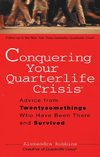 Conquering Your Quarterlife Crisis: Advice from Twentysomethings Who Have Been There and Survived