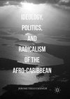 Ideology, Politics, and Radicalism of the Afro-Caribbean