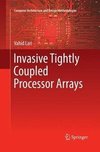 Invasive Tightly Coupled Processor Arrays