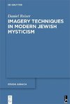 Reiser, D: Imagery Techniques in Modern Jewish Mysticism