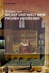 Selbst und Welt beim frühen Heidegger