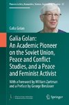 Galia Golan: An Academic Pioneer on the Soviet Union, Peace and Conflict Studies, and a Peace and Feminist Activist