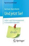 Und jetzt Sie! - Selbst- und Zeitmanagement in Gesundheitsberufen