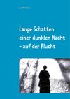 Lange Schatten einer dunklen Nacht - auf der Flucht