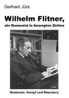 Wilhelm Flitner, ein Humanist in bewegten Zeiten