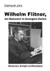 Wilhelm Flitner, ein Humanist in bewegten Zeiten