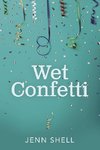 Wet Confetti