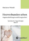 Herzverbunden sehen: Augenaufstellungen und Energiearbeit