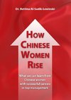 How Chinese Women Rise. What we can learn from Chinese women with successful careers in top management