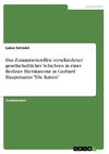 Das Zusammentreffen verschiedener gesellschaftlicher Schichten in einer Berliner Mietskaserne in Gerhard Hauptmanns 