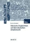 Ethnische Ungleichheit auf dem deutschen Arbeitsmarkt