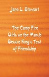 The Camp Fire Girls on the March Bessie King's Test of Friendship