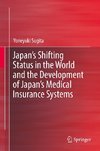 Japan's Shifting Status in the World and the Development of Japan's Medical Insurance Systems