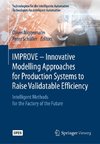 IMPROVE - Innovative Modelling Approaches for Production Systems to Raise Validatable Efficiency