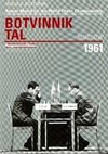 Return Match for the World Chess Championship Botvinnik - David Bronstein, Moscow 1961