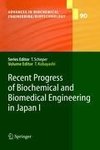 Recent Progress of Biochemical and Biomedical Engineering in Japan I