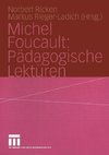 Michel Foucault: Pädagogische Lektüren