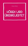 Hören wird überbewertet