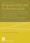 Biographizität und Professionalität