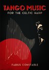 TANGO MUSIC FOR THE CELTIC HARP