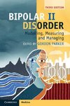 Parker, G: Bipolar II Disorder