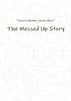 The Messed Up Story