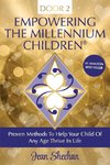 Empowering The Millennium Children, Proven Methods to Help Your Child of any Age Thrive in Life