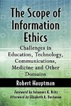 Hauptman, R:  The Scope of Information Ethics