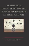 Aesthetics, Disinterestedness, and Effectiveness in Political Art